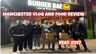 BURGAE BAE MANCHESTER FOOD REVIEW AND VLOG FEAT D147 | NAVEED CENTRAL