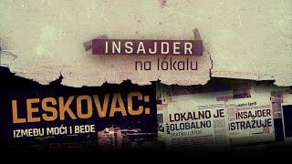 Insajder na lokalu: „Leskovac – između moći i bede“