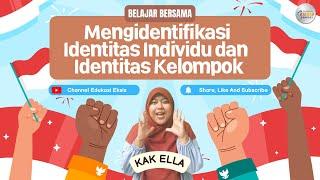 "Mengidentifikasi Identitas Individu dan Identitas Kelompok"   [Pendidikan Pancasila]