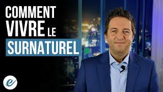 COMMENT VIVRE LE SURNATUREL - Luc Dumont