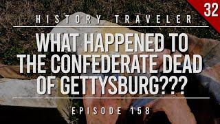 What Happened to the Confederate Dead of Gettysburg? | History Traveler Episode 158
