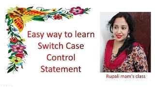 Easy way to learn Switch Case Control Statement