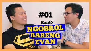 Belajar “Strong” dari ko Santo!! | NGOBROL BARENG EVAN (Part 1)