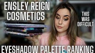 RANKING ALL OF MY ENSLEY REIGN COSMETICS EYESHADOW PALETTES!! (They are all so good!!)