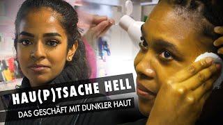 Hau(p)tsache hell - Das Geschäft mit dunkler Haut. Colorism