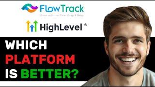 FLOWTRACK VS GOHIGHLEVEL - WHICH ONE IS BETTER 2025? (FULL GUIDE)