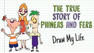 THE TRUE STORY OF PHINEAS AND FERB | Draw My Life