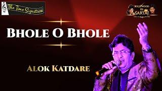 BHOLE O BHOLE I ALOK KATDARE I THE TIME SIGNATURE