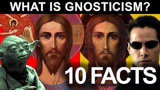 What is Gnosticism? in 10 Easy Points