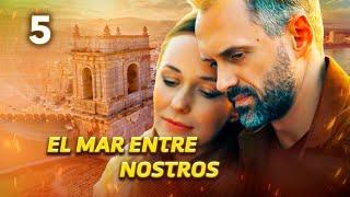 EL MAR ENTRE NOSOTROS | Capítulo 5 | Drama - Series y novelas en Español