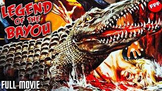 LEGEND OF THE BAYOU | Full GIANT CROC HORROR Movie HD