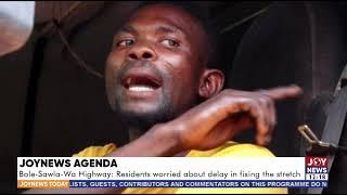 Year of Roads: Bole-Sawla-Wa Highway Residents worried about delay in fixing the stretch - Joy News