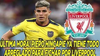 ÚLTIMA HORA! PIERO HINCAPIE YA TIENE TODO ARREGLADO PARA FICHAR POR LIVERPOOL