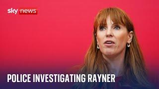 Angela Rayner: Police launch investigation into Labour deputy leader over potentially breaking law