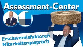 Was Mitarbeitergespräche im Assessment Center so anspruchsvoll macht! - Erschwernisfaktoren im AC