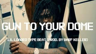 [FREE] Lil Loaded Type Beat "GUN TO YOUR DOME" 2024