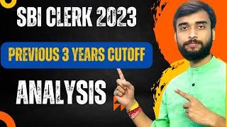 SBI CLERK PREVIOUS 3 YEARS CUTOFF ANALYSIS | SBI CLERK PREVIOUS  YEARS CUTOFF | SBI CLERK 2023