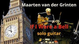 Maarten van der Grinten - If I Were a Bell (solo guitar)