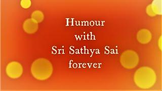 Divine Humor with Sathya Sai | Prof Anil Kumar