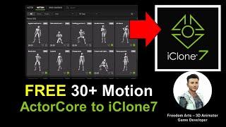 Get 30 FREE ActorCore motions for iClone 7 - ActorCore Tutorial