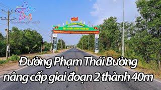 Đường Phạm Thái Bường Nhơn Trạch được NÂNG CẤP giai đoạn 2 thành 40m