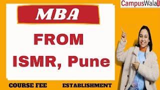 MBA From ISMR - International School of Management & Research, Pune | Admissions | Fees | Courses