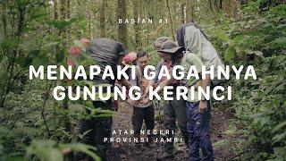 GUNUNG KERINCI - Atap Negeri Jambi #1