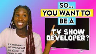 Think You Can Create TV Shows? | TV DEVELOPMENT 101