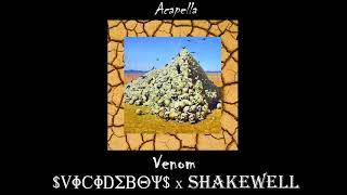 $UICIDEBOY$ x SHAKEWELL - Venom (Acapella)