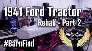 1941 9n Ford Tractor Rehab - Part 2 [BarnFind] - Gold Member Garage