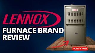 Lennox Brand 2024 Review: Furnaces