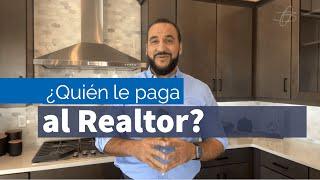 ¿Quién le paga las comisiones al Realtor?