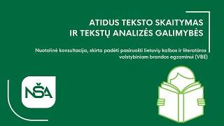 Atidus teksto skaitymas ir  tekstų analizės galimybės.