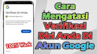 Cara Mengatasi Verifikasi Diri Anda Di Akun Google