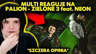 MULTI reaguje na PALION - ZIELONE 3 feat. NEON *szczera opinia*