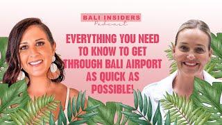 Everything you need to know to get through Bali Airport as quick as possible!