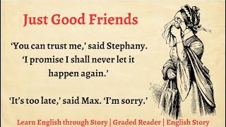 Learn English through Story - Level 4 || Just Good Friends || English Story