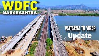 WDFC Virar To Vaitarna Maharashtra Update | #4k