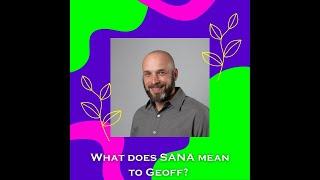 What does "Sana" mean to Geoff?