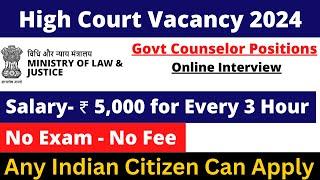 COUNSELOR POST in HIGH COURT | SALARY- 50000+ | ONLINE INTERVIEW