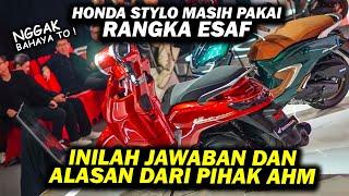 KOK RANGKA ESAF MASIH DIPAKAI DI HONDA STYLO 160 ? BEGINI JAWABAN DARI MANAJEMEN ASTRA HONDA MOTOR