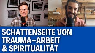 Schattenseite von Trauma Arbeit & Spiritualität - Georg Reyes & Lenny Schönbach