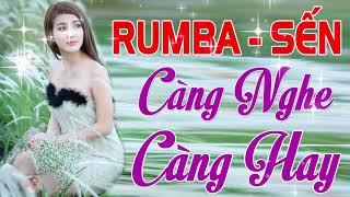 LK RUMBA SẾN NHẸ NHÀNG CỰC HAY...MỞ THẬT TO |CHUẨN MỰC NHẠC SỐNG RUMBA NGỌT NGÀO CÀNG NGHE CÀNG HAY