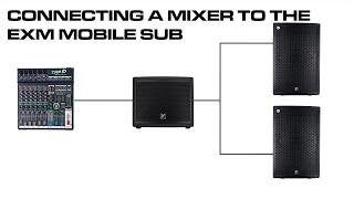 EXM Mobile Sub Part 6  - Connecting A Mixer