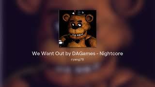 We Want Out by DAGames - Nightcore