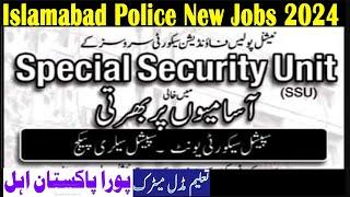 Islamabad Police SSU Jobs 2024 online apply | ICT Police SSU Jobs 2024 | InfoUstaad