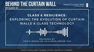 Ep 03 | Glass & Resilience: Exploring the Evolution of Curtain Walls & Glass Technology