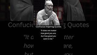 Confucius Inspiring Quotes