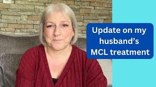 Update of my husband's Mantle Cell Lymphoma Treatment