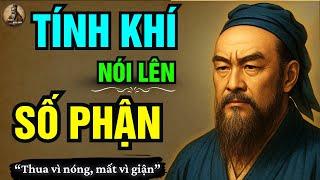 TRÍ TUỆ CỔ NHÂN | TÍNH KHÍ SẼ QUYẾT ĐỊNH SỐ PHẬN CỦA BẠN | Triết lý sống ngàn đời